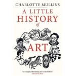 A Little History of Art - Charlotte Mullins