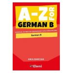 A-Z for German B: Essential vocabulary organized by topic for IB Diploma - Ania Barciak