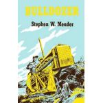 Bulldozer - Stephen W. Meader