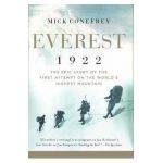 Everest 1922: The Epic Story of the First Attempt on the World's Highest Mountain - Mick Conefrey