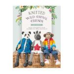 Knitted Wild Animal Friends: Over 40 Knitting Patterns for Wild Animal Dolls, Their Clothes and Accessories - Louise Crowther