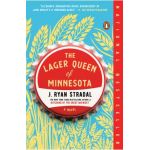 The Lager Queen of Minnesota - J. Ryan Stradal