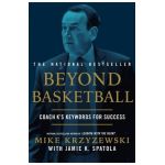 Beyond Basketball: Coach K's Keywords for Success - Mike Krzyzewski
