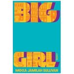 Big Girl - Mecca Jamilah Sullivan