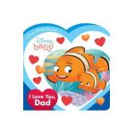 Disney Baby I Love You, Dad - Disney Books