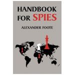 Handbook for Spies (WWII Classic) - Alexander Foote
