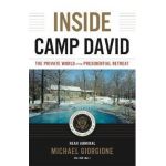 Inside Camp David: The Private World of the Presidential Retreat - Michael Giorgione