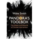 Pandora's Toolbox: The Hopes and Hazards of Climate Intervention - Wake Smith
