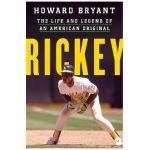 Rickey: The Life and Legend of an American Original - Howard Bryant