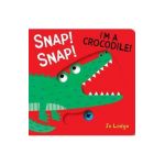 Snap! Snap! I'm a Crocodile! - Jo Lodge