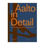 Aalto in Detail: A Catalogue of Components - Céline Dietziker