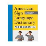 American Sign Language Dictionary for Beginners: A Visual Guide with 800+ ASL Signs - Tara Adams
