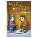 Astrid and Apollo and the Ice Fishing Adventure - V. T. Bidania