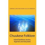 Chuukese Folklore: Island bedtime stories and fairytales - Kim Alba