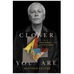 Closer You Are