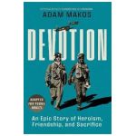 Devotion (Adapted for Young Adults): An Epic Story of Heroism and Friendship - Adam Makos