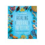 Healing Herbal Infusions