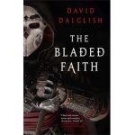 The Bladed Faith - David Dalglish