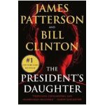 The President's Daughter: A Thriller - James Patterson
