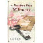 A Hundred Days Till Tomorrow - L. S. Case