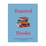 Banned Books: The World's Most Controversial Books, Past and Present - Dk