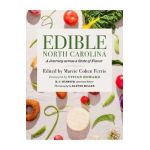 Edible North Carolina: A Journey Across a State of Flavor - Marcie Cohen Ferris