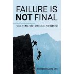 Failure Is Not Final: Flaws Are Not Fatal-And Failures Are Not Final - Eric Mansfield Mph