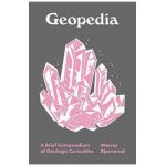 Geopedia: A Brief Compendium of Geologic Curiosities - Marcia Bjornerud