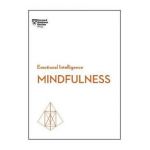 Mindfulness (HBR Emotional Intelligence Series)