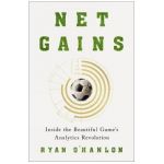 Net Gains: Inside the Beautiful Game's Analytics Revolution - Ryan O'hanlon