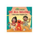We All Belong (Sesame Street): A Story about Neighbor Day - Random House