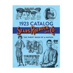 1923 Catalog Sears, Roebuck and Co.: The Thrift Book of a Nation - Sears Roebuck And Co