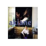 Akiane: Her Life, Her Art, Her Poetry