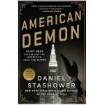 American Demon: Eliot Ness and the Hunt for America's Jack the Ripper - Daniel Stashower