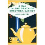 Day in the Death of Dorothea Cassidy