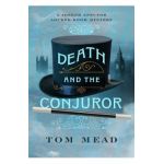 Death and the Conjuror - Tom Mead
