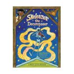 Skeleanor the Decomposer: A Graphic Novel - Emily Ettlinger