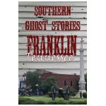 Southern Ghost Stories: Franklin, Tennessee - Allen Sircy