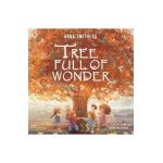 Tree Full of Wonder: An educational, rhyming book about magic of trees for children - Anna Smithers