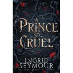 A Prince So Cruel - Ingrid Seymour