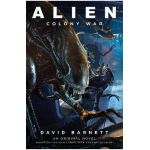 Alien: Colony War - David Barnett