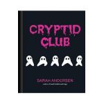 Cryptid Club - Sarah Andersen