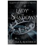 Lady of Shadows - Melissa K. Roehrich
