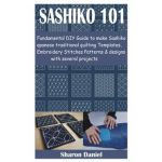 Sashiko 101: Fundamental DIY Guide to make Sashiko Japanese traditional quilting Templates, Embroidery Stitches Patterns & designs - Sharon Daniel
