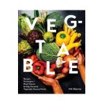 Veg-Table: Recipes, Techniques, and Plant Science for Big-Flavored, Vegetable-Centered Meals - Nik Sharma