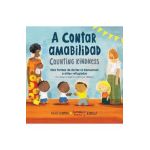 A Contar Amabilidad / Counting Kindness: Diez Formas de Darles La Bienvenida a Niños Refugiados - Hollis Kurman