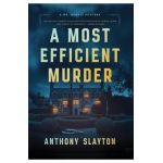 A Most Efficient Murder - Anthony Slayton
