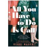 All You Have to Do Is Call - Kerri Maher