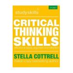 Critical Thinking Skills: Effective Analysis, Argument and Reflection - Stella Cottrell