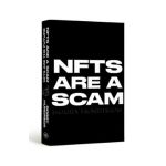 Nfts Are a Scam / Nfts Are the Future: The Early Years: 2020-2023 - Bobby Hundreds